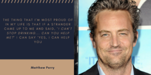 MATTHEW PERRY TALKS ADDICTION RECOVERY